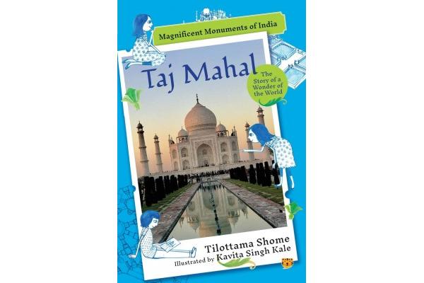 TAJ MAHAL : The Story of a Wonder of the World