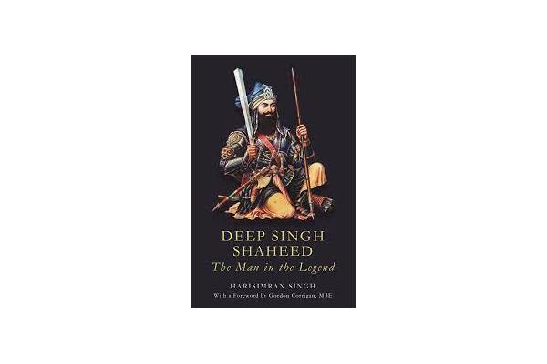 Deep Singh Shaheed: The Man in the Legend