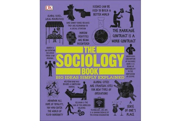 The Sociology Book: Big Ideas Simply Explained
