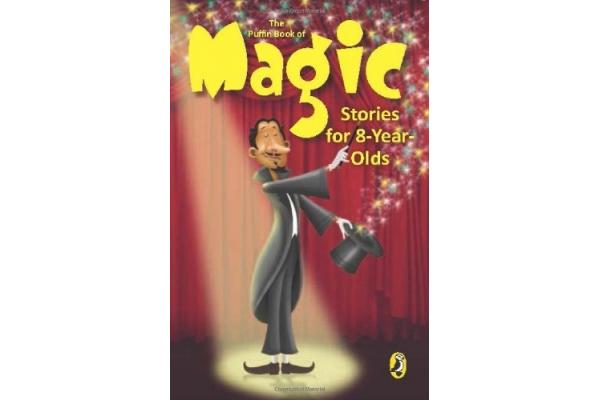 The Puffin Book of Magic: Stories for 8 Year Old