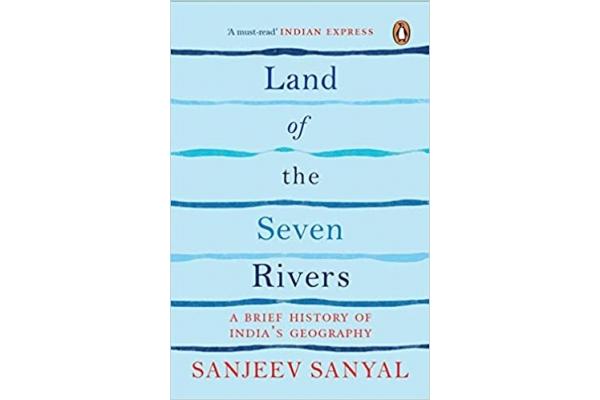 Land of the Seven Rivers: A Brief History of India's Geography