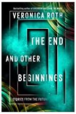 The End and Other Beginnings : Stories from the Future