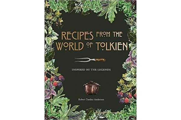 Recipes from the World of Tolkien: Inspired by the Legends :