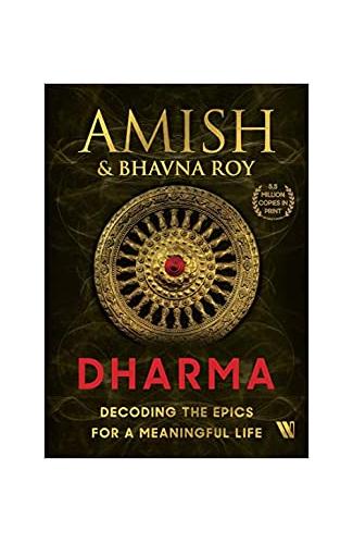 Dharma: Decoding the Epics for a Meaningful Life