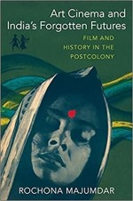 Art Cinema and India’s Forgotten Futures: Film and History in the Postcolony