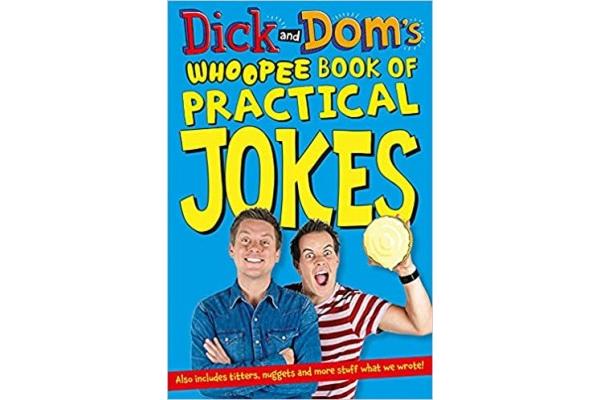 Dick and Dom’s Whoopee Book of Practical Jokes