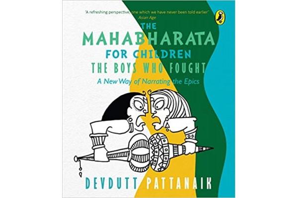 The Mahabharata for Children : - The Boys Who Fought A New Way of Narrating the Epics