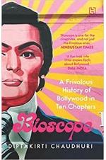 Bioscope: A Frivolous History of Bollywood in Ten Chapters