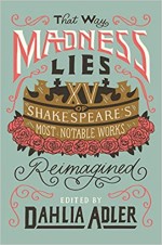 That Way Madness Lies: XV of Shakespeare's Most Notable Works