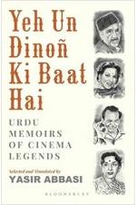 Yeh Un Dinoñ Ki Baat Hai: Urdu Memoirs of Cinema Legends