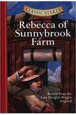 Classic Starts : Rebecca of Sunnybrook Farm