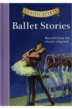 Classic Starts : Ballet Stories