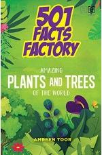 501 Facts Factory: Amazing Plants and Trees of the World
