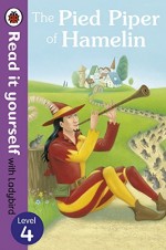 Read It Yourself - The Pied Piper of Hamelin with Ladybird - Level 4