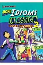 More Idioms in Action Learning English Through Pictures 2