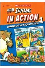 More Idioms in Action Learning English Through Pictures 1