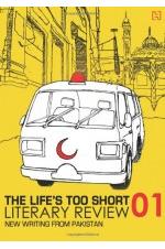The Life's Too Short: Literary Review New Writing from Pakistan