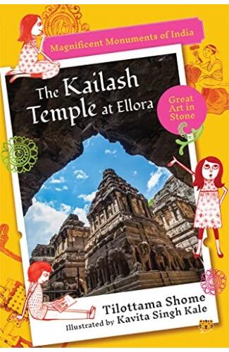 The Kailash Temple at Ellora:Magnificent Monuments of India