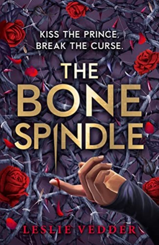 The Bone Spindle : Kiss The Prince Break The Curse