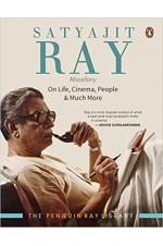 Satyajit Ray Miscellany: On Life, Cinema, People & Much More