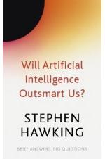 Will Artificial Intelligence Outsmart Us? (Brief Answers, Big Questions)