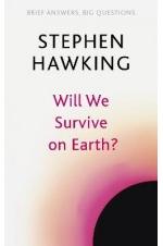 Will We Survive on Earth? (Brief Answers, Big Questions)