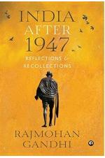 India after 1947: Recollections and Reflections
