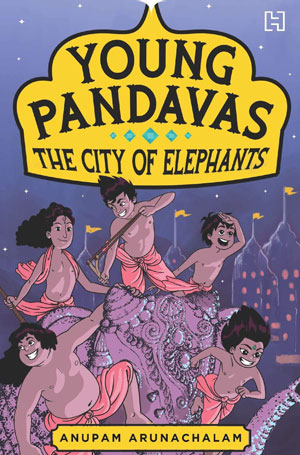 The Young Pandavas: the City of Elephants