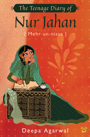 The Teenage Diary of Nur Jahan {Mehr-Un-Nissa}