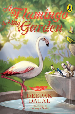 Feather Tales: A Flamingo In My Garden