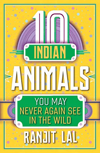 10 Indian Animals You May Never Again See in the Wild