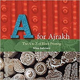 A for Ajrakh: The A to Z of Block Printing