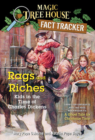 Magic Tree House Fact Tracker #22: Rags and Riches: Kids in the Time of Charles Dickens