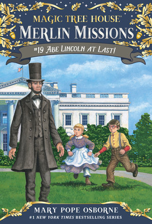 Magic Tree House: #19 Abe Lincoln at Last!