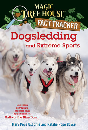 Magic Tree House Fact Tracker #34 Dogsledding and Extreme Sports