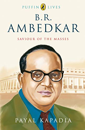 B R Ambedkar: Saviour of the Masses