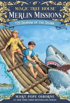Magic Tree House: #25 Merlin Mission - Shadow of the Shark