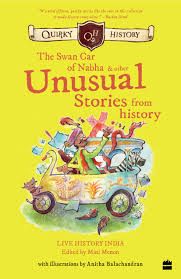 Quirky History: : The Swan Car of Nabha & Other Unusual Stories from History