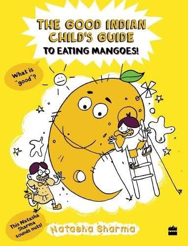 GOOD INDIAN CHILD'S GUIDE -MANGOES