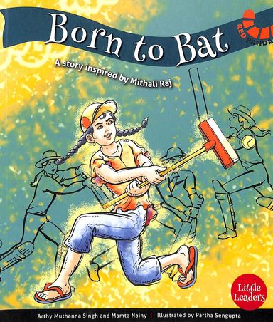 Little Leaders Series: Born to Bat: Mithali Raj