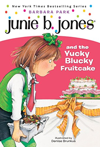 Barbara Park Junie B. Jones and the Yucky Blucky Fruitcake