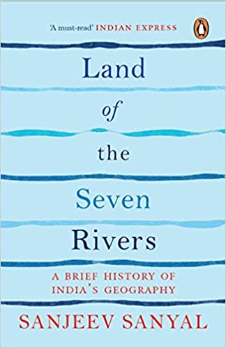 Land of the Seven Rivers: A Brief History of India's Geography