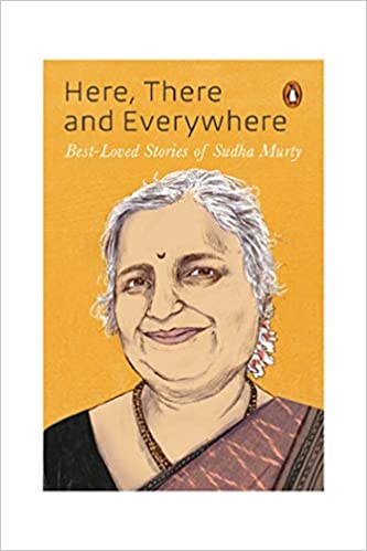 Here, There and Everywhere: Best-Loved Stories of Sudha Murty