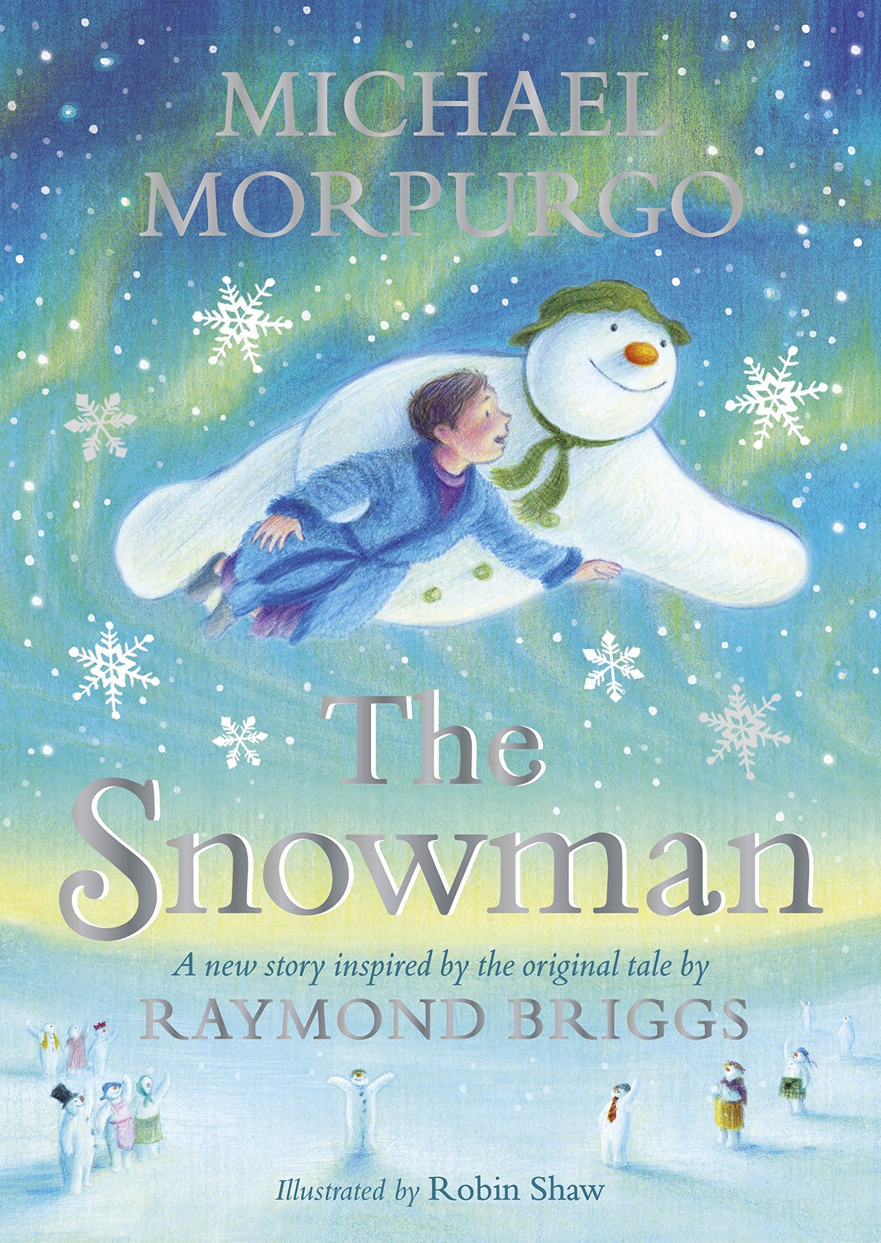 The Snowman: Inspired by the Original Story by Raymond Briggs