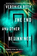 The End and Other Beginnings : Stories from the Future