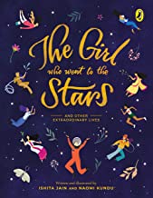 The Girl Who Went to the Stars: and Other Extraordinary Lives