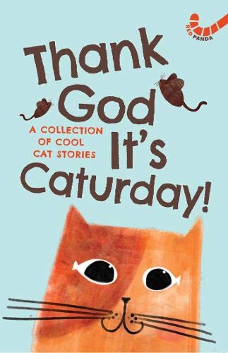 Thank God It's Caturday!: A Collection of Cool Cat Stories