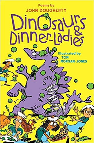 Dinosaurs and Dinner-Ladies: Poems