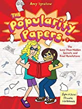 The Popularity Papers: Book Seven: The Less-Than-Hidden Secrets and Final Revelations of Lydia Goldblatt and Julie Graham-Chang