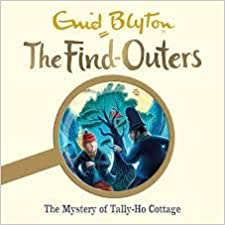 The Find Outers the Mystry of Tally Ho Cottage